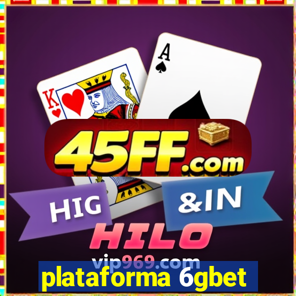 plataforma 6gbet